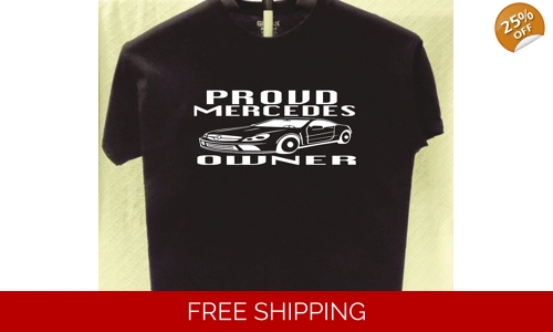 Mercedes Proud Owner T shirt Great Gift for a Friend